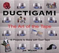 Ductigami: The Art of the Tape (Paperback)