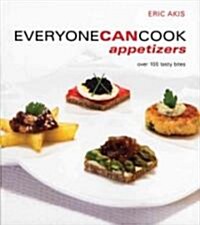Everyone Can Cook Appetizers: Over 100 Tasty Bites (Paperback)