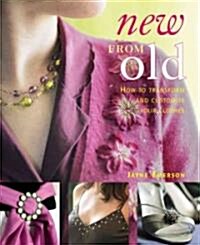New from Old : How to Transform and Customize Your Clothes (Paperback)