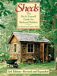 Sheds: The Do-It-Yourself Guide for Backyard Builders (Paperback, 3, Revised)