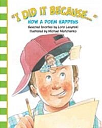 I Did It Because: How a Poem Happens (Paperback)