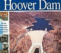 The Hoover Dam: The Story of Hard Times, Tough People and the Taming of a Wild River (Paperback)