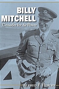 Billy Mitchell: Crusader for Air Power (Paperback)