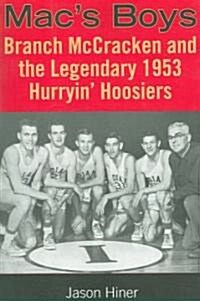 Macs Boys: Branch McCracken and the Legendary 1953 Hurryin Hoosiers (Paperback)