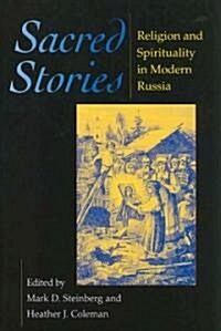 Sacred Stories: Religion and Spirituality in Modern Russia (Paperback)