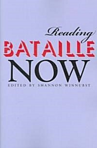 Reading Bataille Now (Paperback)