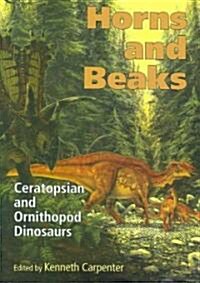 Horns and Beaks: Ceratopsian and Ornithopod Dinosaurs (Hardcover)