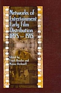 Networks of Entertainment: Early Film Distribution 1895a 1915 (Paperback)