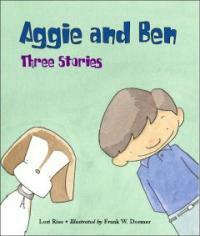 Aggie And Ben (School & Library) - Three Stories