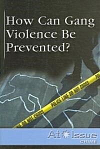How Can Gang Violence Be Prevented? (Paperback)