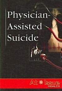 Physician-Assisted Suicide (Library Binding)