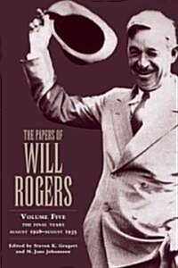 The Papers of Will Rogers: The Final Years, August 1928-August 1935 (Hardcover, 5)