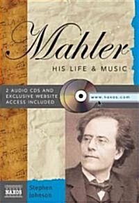 Mahler: His Life & Music [With 2 CDs] (Hardcover)