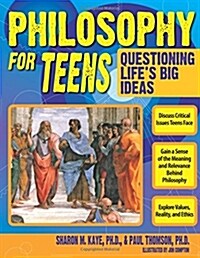 Philosophy for Teens: Questioning Lifes Big Ideas (Grades 7-12) (Paperback)