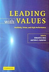 Leading with Values : Positivity, Virtue and High Performance (Paperback)