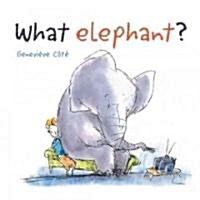 What Elephant? (Hardcover)