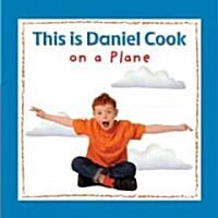 This Is Daniel Cook on a Plane (Paperback)