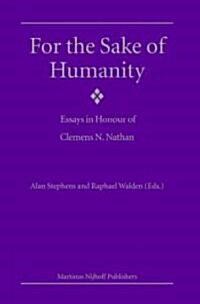 For the Sake of Humanity: Essays in Honour of Clemens N. Nathan (Hardcover)