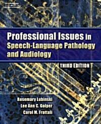 Professional Issues in Speech-Language Pathology And Audiology (Paperback, 3rd)