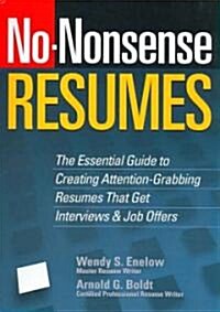 No-Nonsense Resumes: The Essential Guide to Creating Attention-Grabbing Resumes That Get Interviews & Job Offers                                       (Paperback)