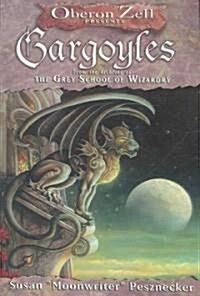 Gargoyles: From the Archives of the Grey School of Wizardry (Paperback)