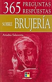 365 preguntas y respuestas sobre brujeria/365 Questions And Answers About Witchcraft (Paperback)