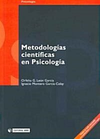 Metodologias Cientificas En Psicologia/ Scientific Methodologies in Psychology (Paperback)