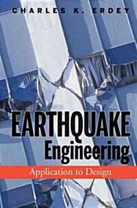 Earthquake Engineering : Application to Design (Hardcover)