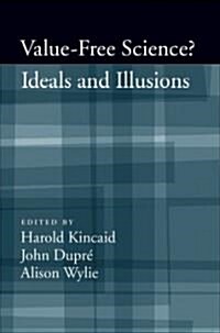 Value-Free Science: Ideals and Illusions? (Hardcover)