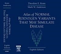 Atlas of Normal Roentgen Variants That May Simulate Disease (Hardcover, 8th)