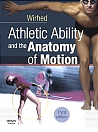 Athletic Ability and the Anatomy of Motion: Athletic Ability and the Anatomy of Motion (Paperback, 3)