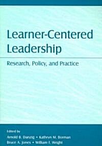 Learner-Centered Leadership: Research, Policy, and Practice (Paperback)