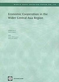 Economic Cooperation in the Wider Central Asia Region (Paperback)