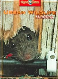 Urban Wildlife Habitats (Library Binding)