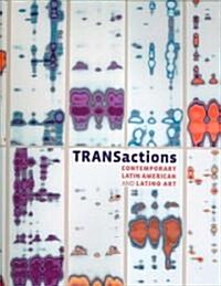 Transactions: Contemporary Latin American and Latino Art (Hardcover)