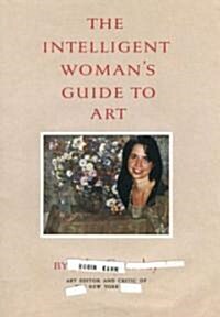 Robin Kahn: The Intelligent Womans Guide to Art (Paperback)