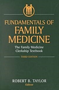 Fundamentals of Family Medicine: The Family Medicine Clerkship Textbook (Paperback, 3, 2002)