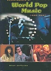 Encyclopedia of World Pop Music, 1980-2001 (Hardcover)