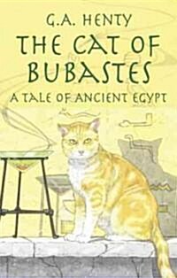 The Cat of Bubastes: A Tale of Ancient Egypt (Paperback)