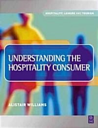Understanding the Hospitality Consumer (Paperback)