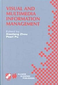 Visual and Multimedia Information Management: Ifip Tc2/Wg2.6 Sixth Working Conference on Visual Database Systems May 29-31, 2012 Brisbane, Australia (Hardcover, 2002)