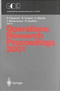 Operations Research Proceedings 2001: Selected Papers of the International Conference on Operations Research (or 2001), Duisburg, September 3-5, 2001 (Paperback)