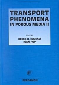 Transport Phenomena in Porous Media II (Hardcover)