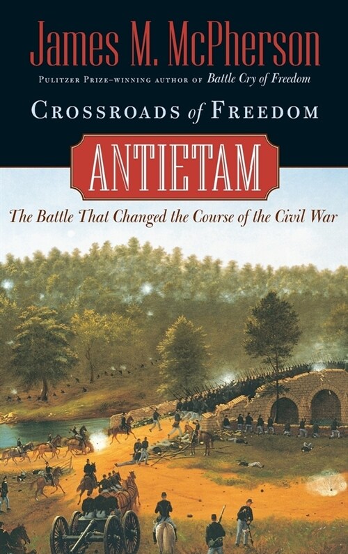 Crossroads of Freedom : Antietam (Hardcover)