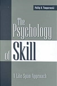 The Psychology of Skill: A Life-Span Approach (Hardcover)