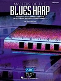 Masters of the Blues Harp: Note-For-Note Transcriptions from Classic Recorded Performances (Paperback)