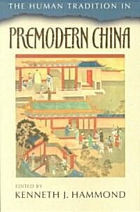 The Human Tradition in Premodern China (Paperback)