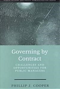Governing by Contract: Challenges and Opportunities for Public Managers (Paperback, Revised)