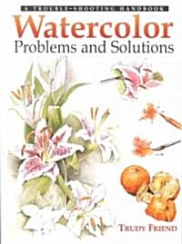 Watercolour Problems and Solutions : A Trouble-Shooting Handbook (Paperback, New ed)