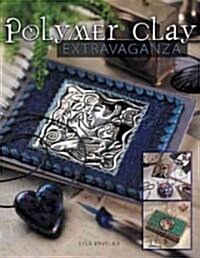 Polymer Clay Extravaganza (Paperback)